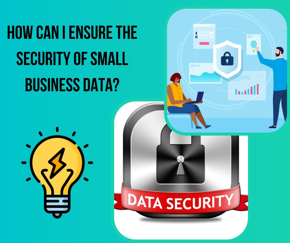 How can I ensure the security of small business data