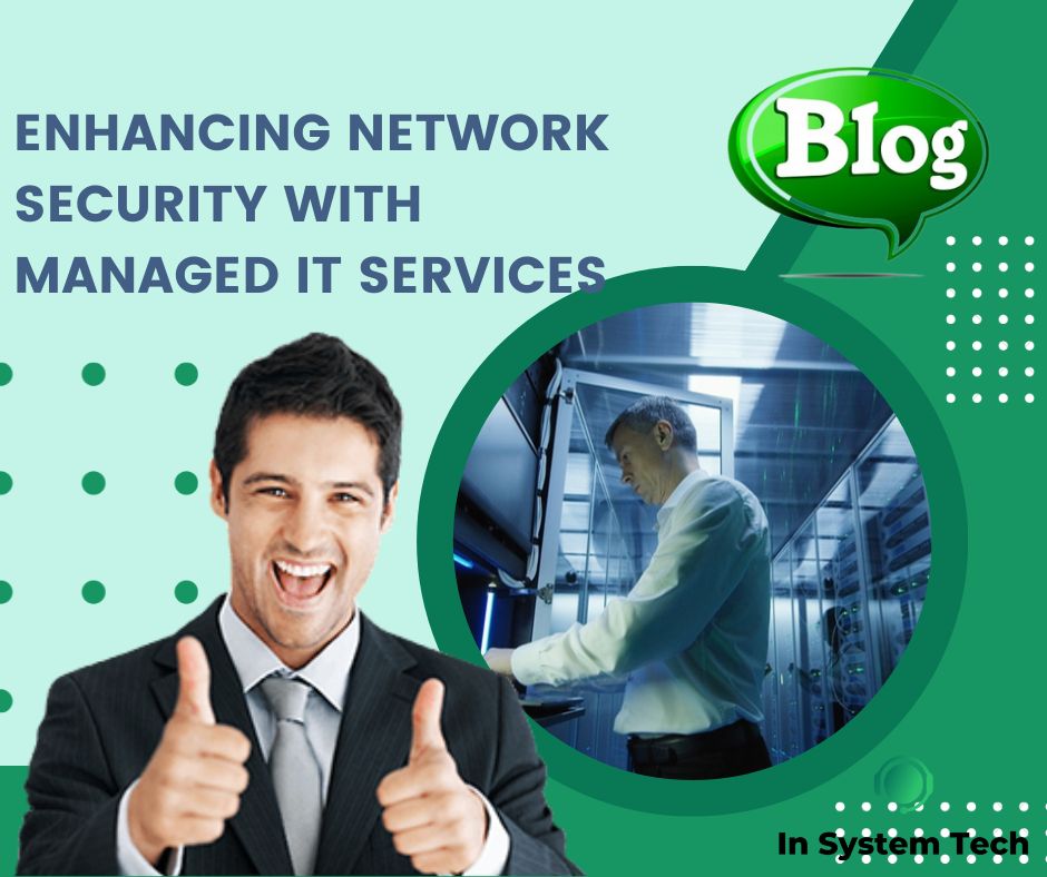 Enhancing Network Security with Managed IT Services