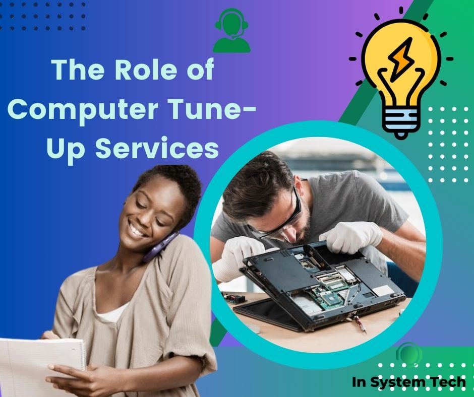 The Role of Computer Tune-Up Services