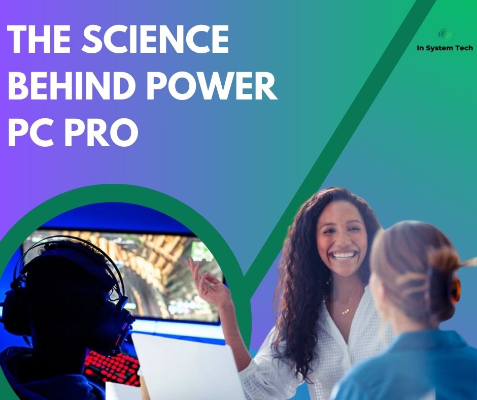 The Science Behind Power PC Pro