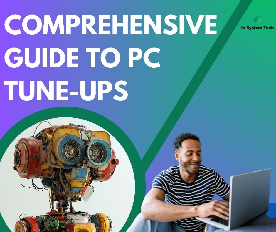 Comprehensive Guide to PC Tune-Ups