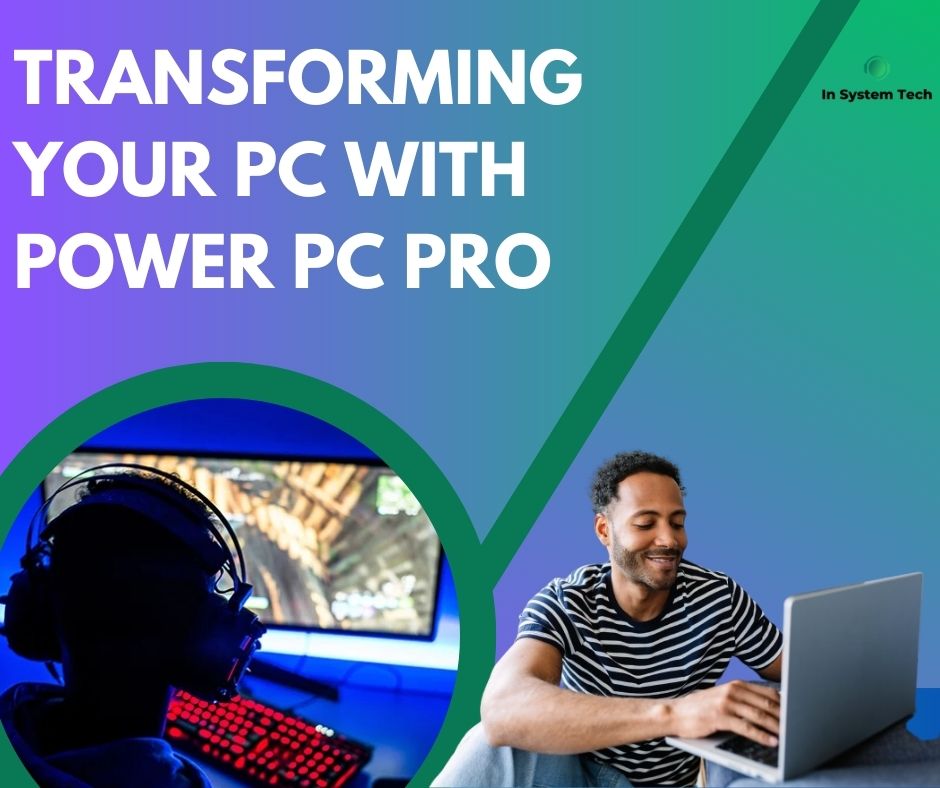 Transforming Your PC with Power PC Pro
